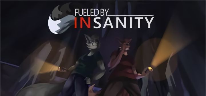 Fueled by Insanity